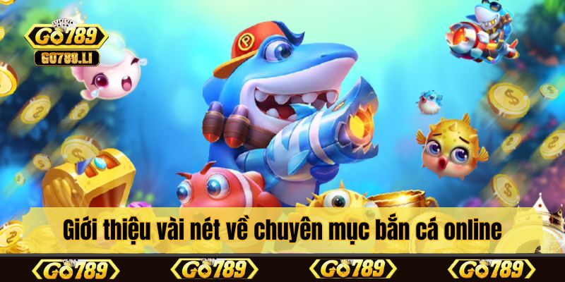 Giới thiệu vài nét về chuyên mục bắn cá online