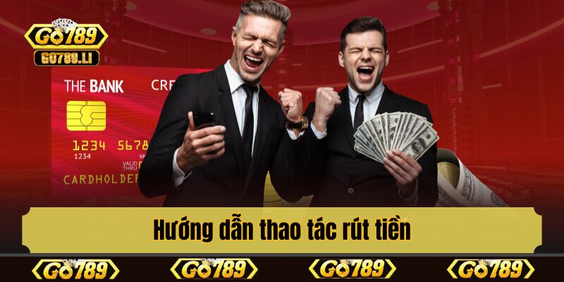 Hướng dẫn thao tác rút tiền