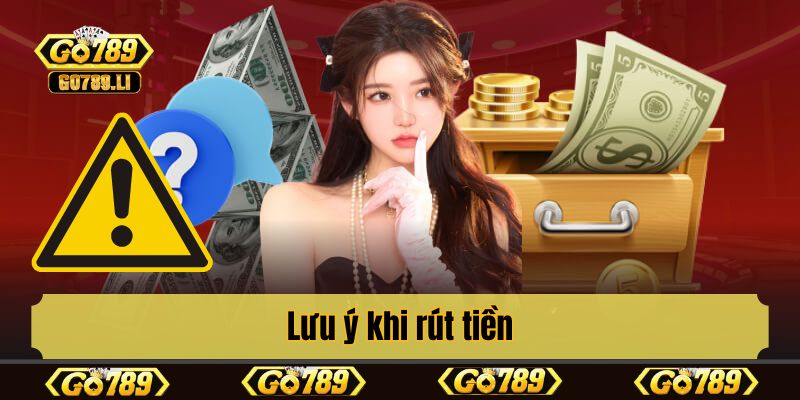 Lưu ý khi rút tiền
