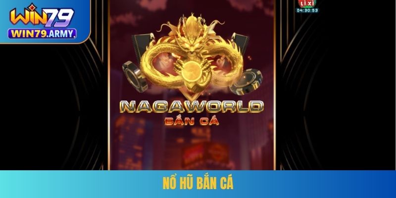 Nổ hũ bắn cá
